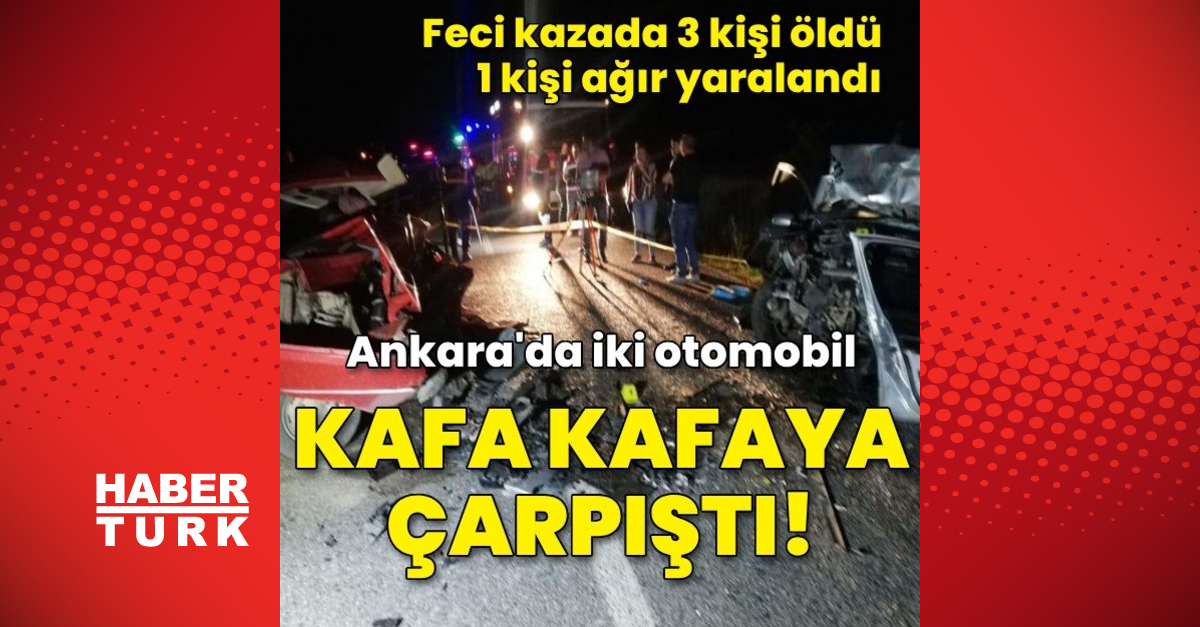 İki otomobil kafa kafaya çarpıştı 3 ölü 1 ağır yaralı - Gündem - ankara - Dudullu Haber