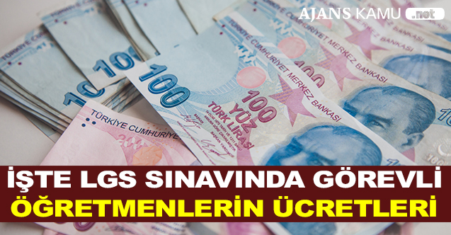 İşte LGS Görevlisi Öğretmenlerin Alacağı Ücretler - Gündem - Dudullu Haber