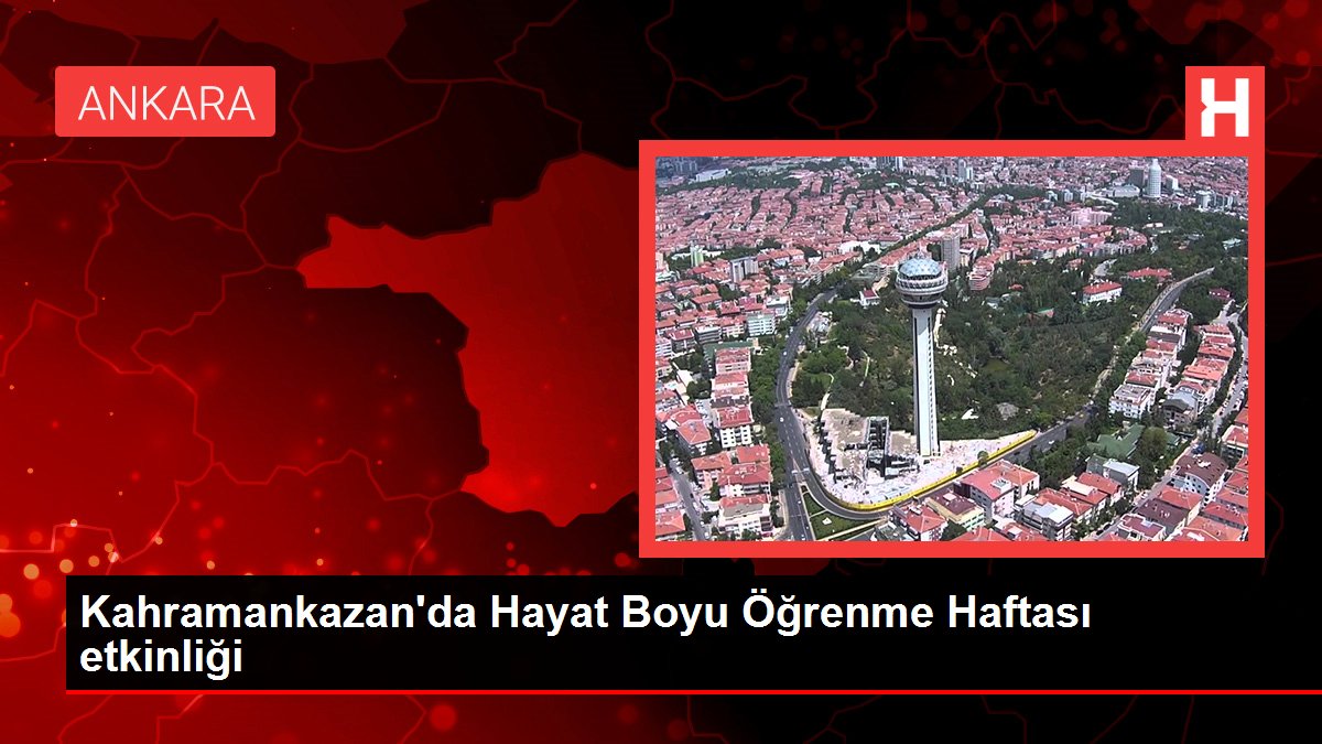 Kahramankazanda Hayat Boyu Öğrenme Haftası etkinliği - Eğitim - Dudullu Haber