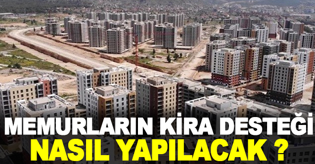 Memurların kira desteği nasıl yapılacak - Gündem - Dudullu Haber