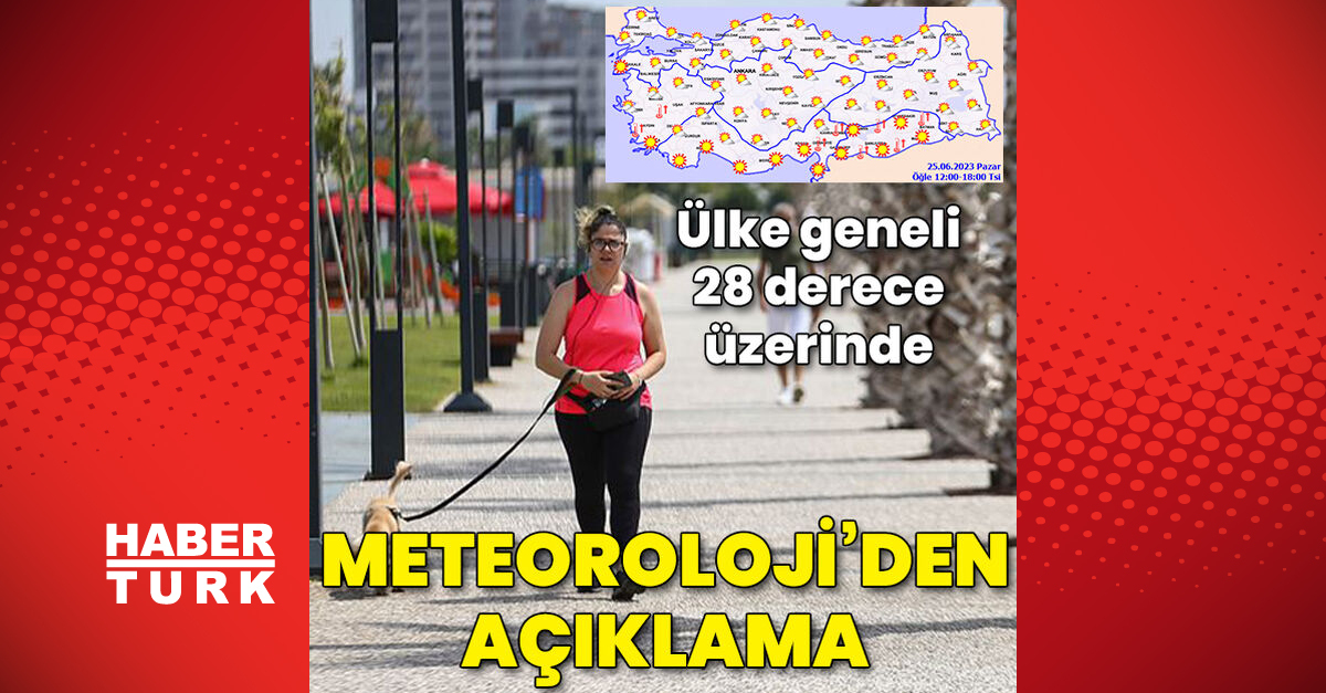 Meteorolojiden açıklama Ülke geneli 28 derece üzerinde - Gündem - HABER - Dudullu Haber