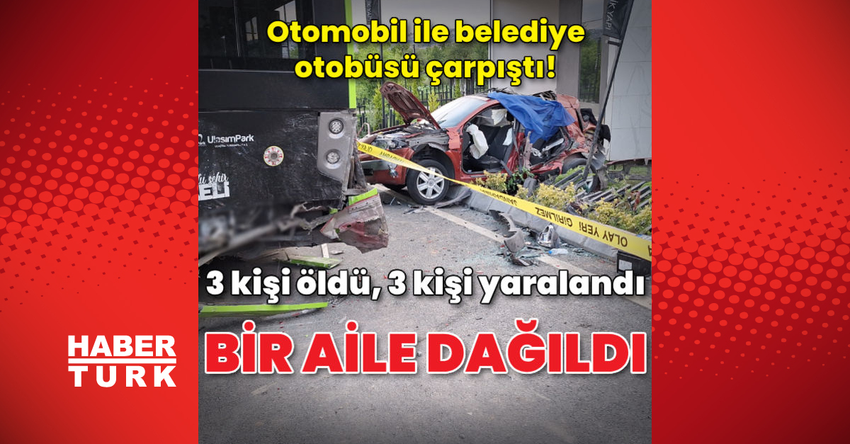 Otobüse çarpan otomobilde aynı aileden 3 kişi öldü 3 kişi yaralandı - Gündem - haberler - Dudullu Haber