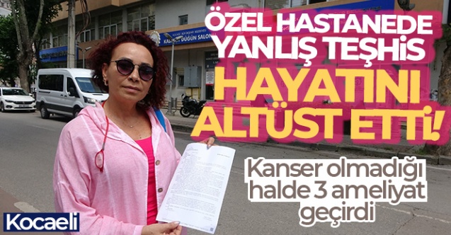 Özel hastanede yanlış teşhis hayatını altüst etti - Gündem - Dudullu Haber