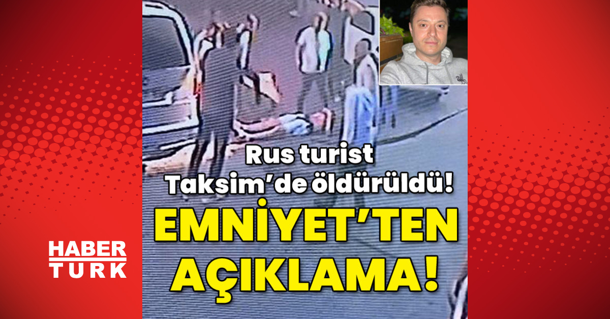 Rus turist Taksimde öldürüldü Emniyetten açıklama - Gündem - Rus turist öldü - Dudullu Haber