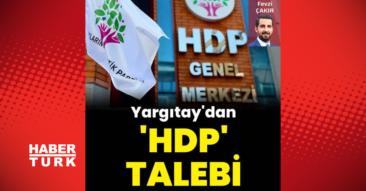 Yargıtaydan HDP için yeni talep - Gündem - Dudullu Haber