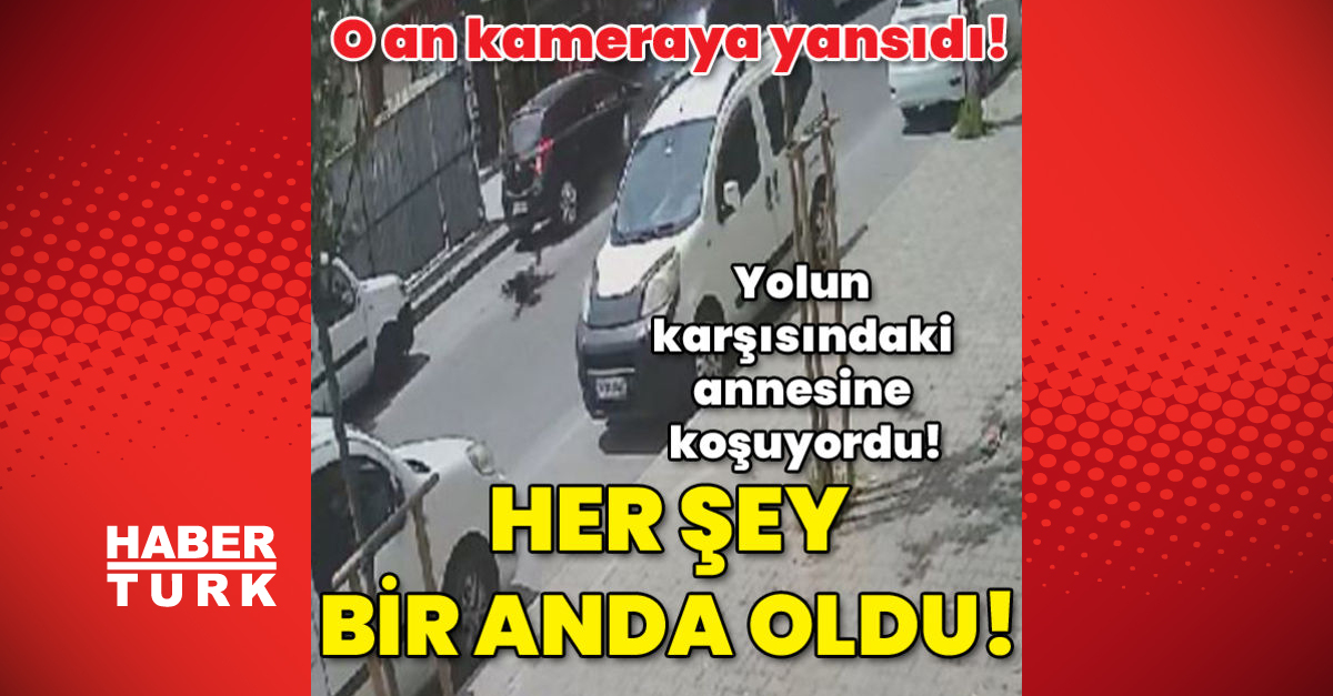 Yolun karşısındaki annesine koşuyordu Her şey bir anda oldu - Gündem - istanbul - Dudullu Haber