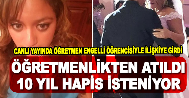 Canlı Yayında Öğretmen Engelli Öğrencisiyle İlişkiye Girdi - Gündem - Dudullu Haber