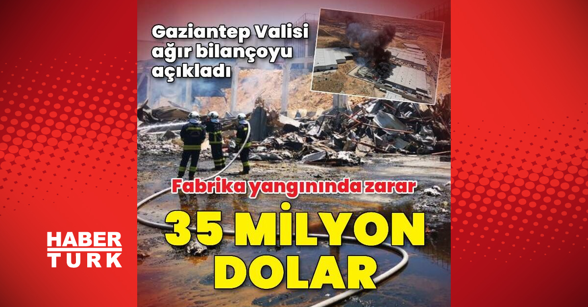 Gaziantepteki fabrika yangınında ağır bilanço 35 milyon dolar - Gündem - fabrika yangını - Dudullu Haber