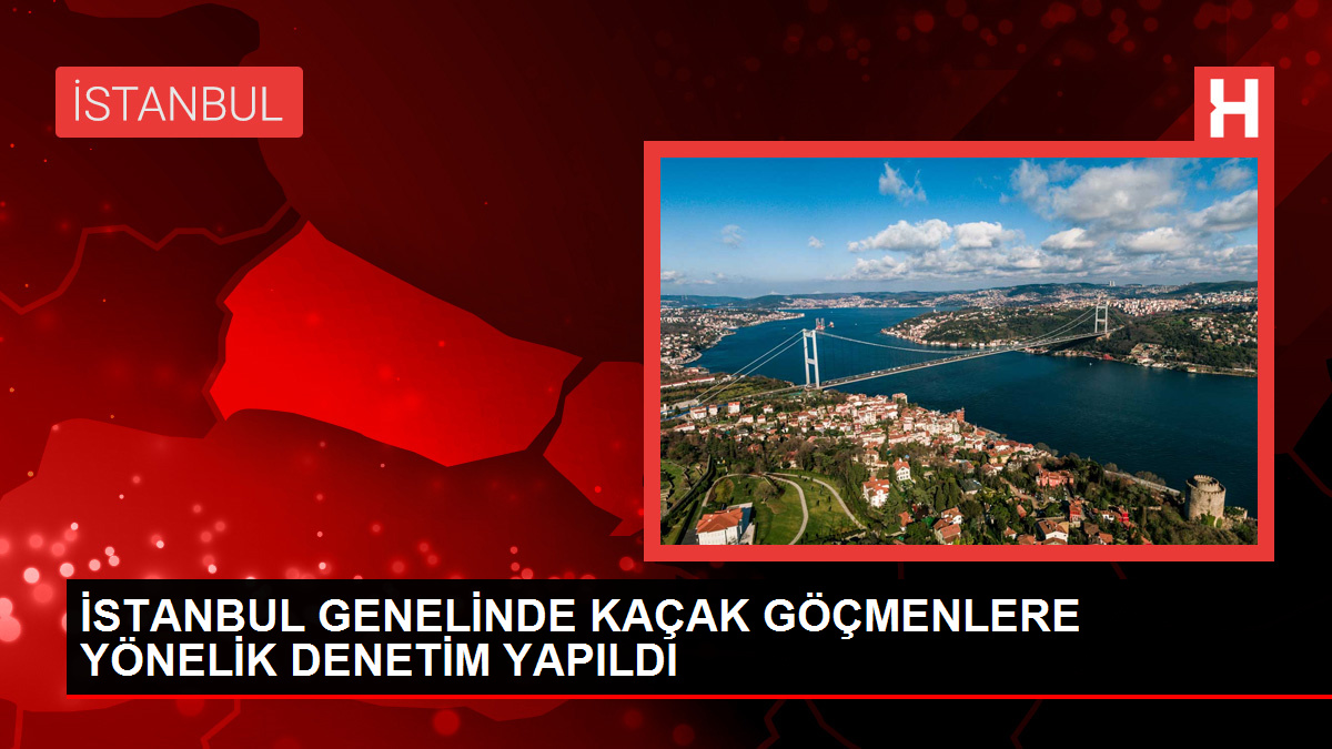 İstanbulda Kaçak Göçmenlere Yönelik Denetim Yapıldı - Dudullu Haberleri - Dudullu Haber