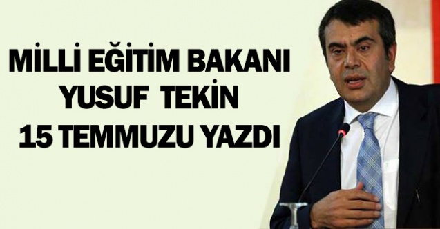 Milli Eğitim Bakanı Yusuf Tekin 15 Temmuzu yazdı - Gündem - 15 temmuz - Dudullu Haber