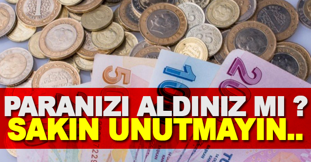 Paranızı Almayı Unutmayın O Paralar Geri Ödeniyor - Gündem - Dudullu Haber