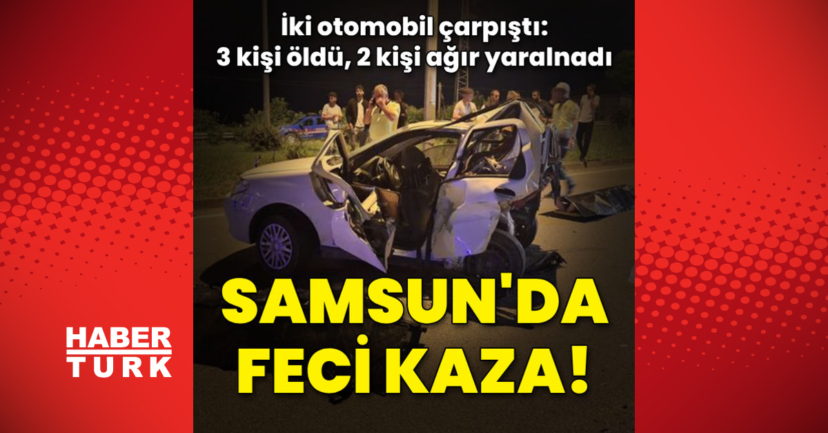 Samsunda feci kaza 3 ölü 2 ağır yaralı - Gündem - Bafra - Dudullu Haber