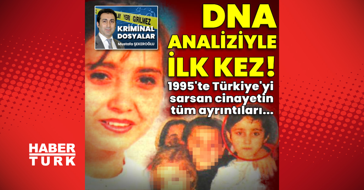 Türkiyede DNA analizi ile çözülen ilk cinayet - Gündem - cinayet masası - Dudullu Haber