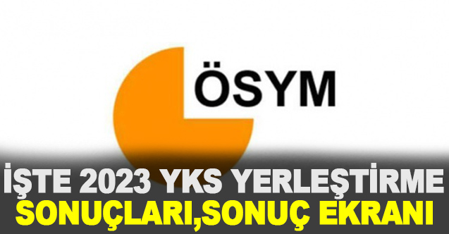 2023 YKS YERLEŞTİRME SONUÇLARI AÇIKLANIYOR İŞTE SONUÇ EKRANI  - Gündem - Dudullu Haber