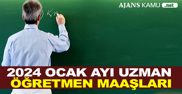 2024 Ocak Ayı Uzman Öğretmen Maaşları - Gündem - Dudullu Haber