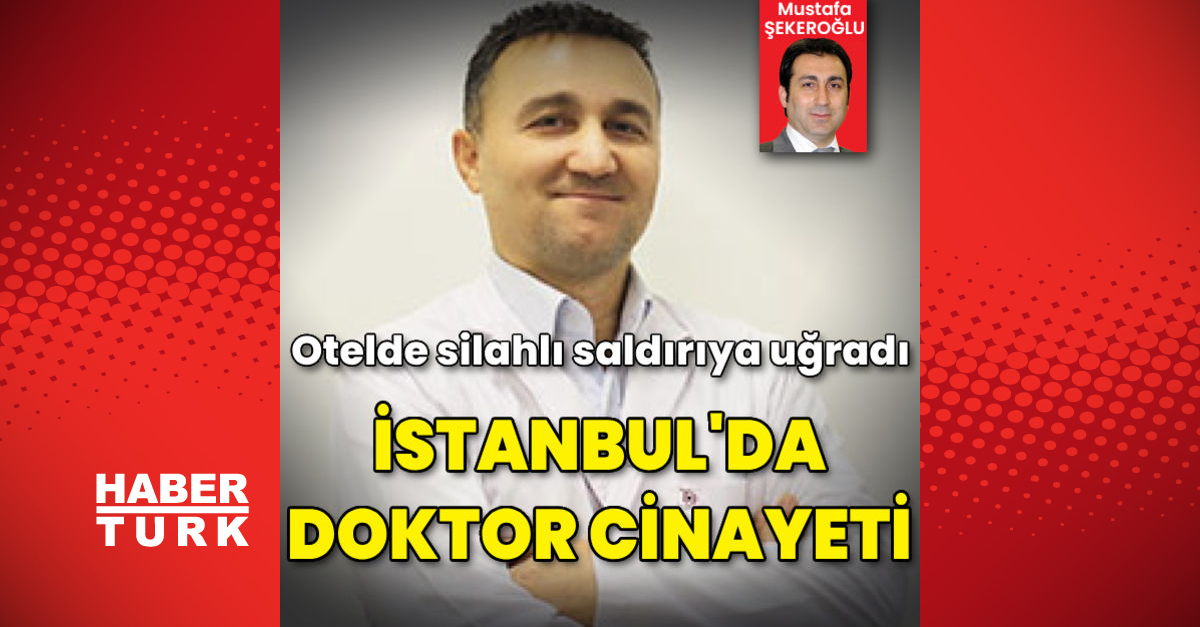 İstanbul039da silahlı saldırıya uğrayan doktor öldü - Gündem - avcılar - Dudullu Haber