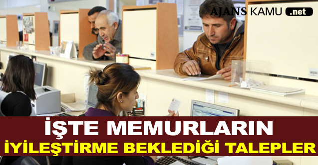 İşte Memurların İyileştirme Beklediği Talepler - Gündem - Dudullu Haber