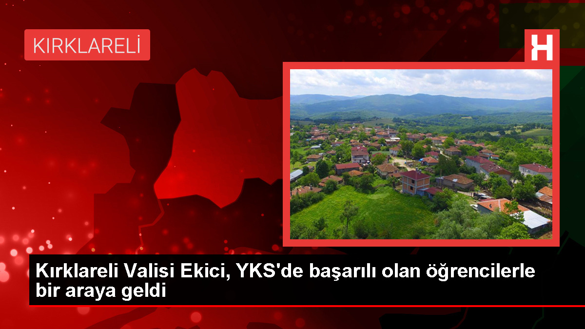 Kırklareli Valisi Birol Ekici YKS başarılı öğrencilerle buluştu - Eğitim - Dudullu Haber