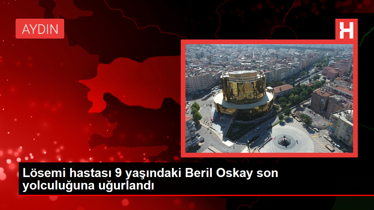 Lösemi hastası 9 yaşındaki Beril Oskay son yolculuğuna uğurlandı - Eğitim - Dudullu Haber