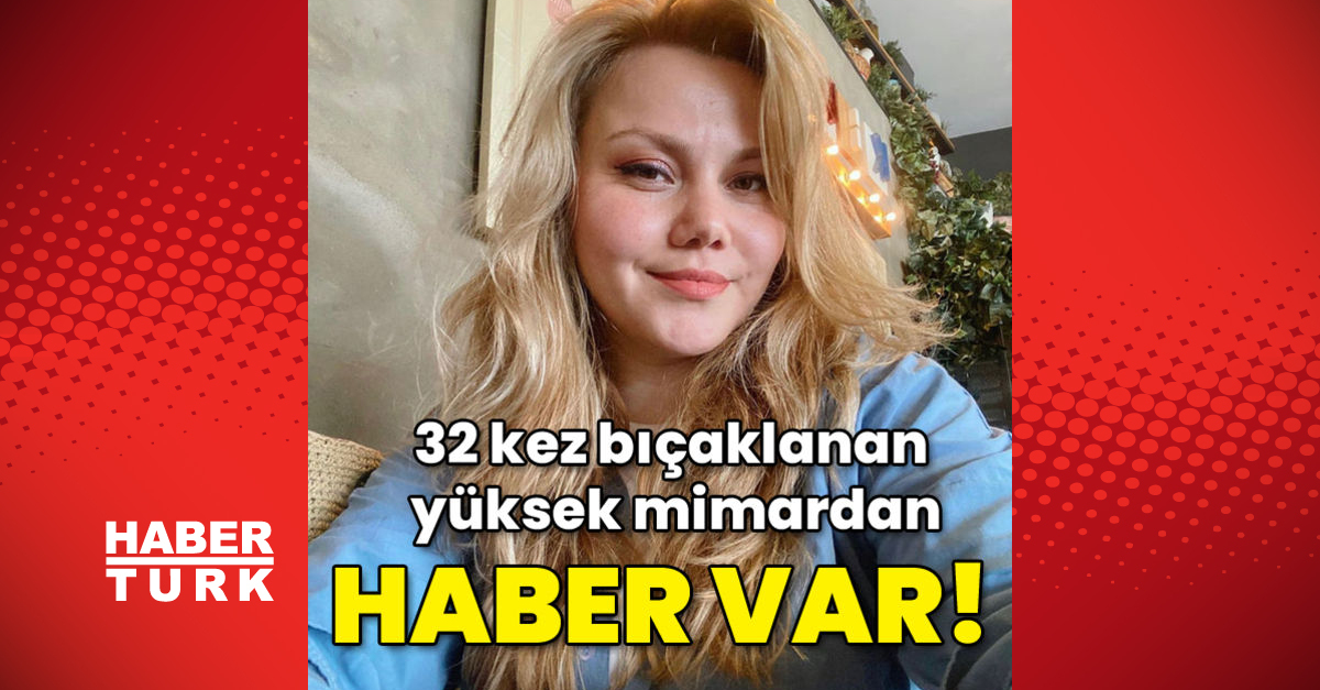 Merve Veziroğlu  Son dakika haberleri İstanbul039da 32 kez bıçaklanan yüksek mimar ve youtuber konuştu - Gündem - istanbul - Dudullu Haber