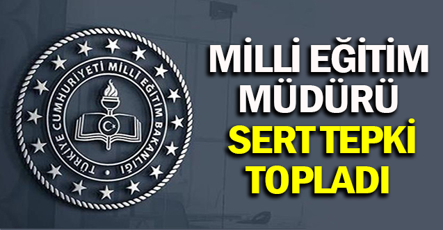 Milli Eğitim Müdürüne Sert Tepki - Gündem - Dudullu Haber