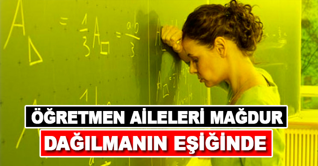 Öğretmen Aileler Dağılmanın Eşiğinde - Gündem - Dudullu Haber