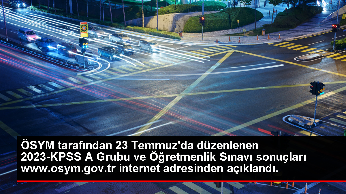 ÖSYM tarafından 23 Temmuzda düzenlenen 2023-KPSS A Grubu ve Öğretmenlik Sınavı sonuçları wwwosymgovtr internet adresinden açıklandı - Eğitim - Dudullu Haber