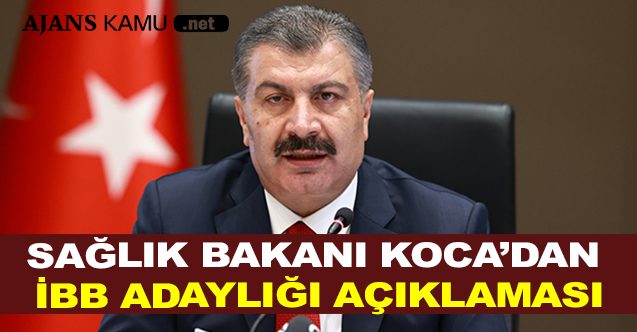 Sağlık Bakanı Koca039dan İBB Adaylığı Açıklaması - Gündem - Dudullu Haber