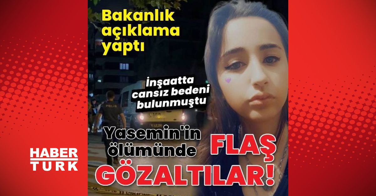 son dakika 17 yasindaki yasemin039in olumunde flas gozaltilar