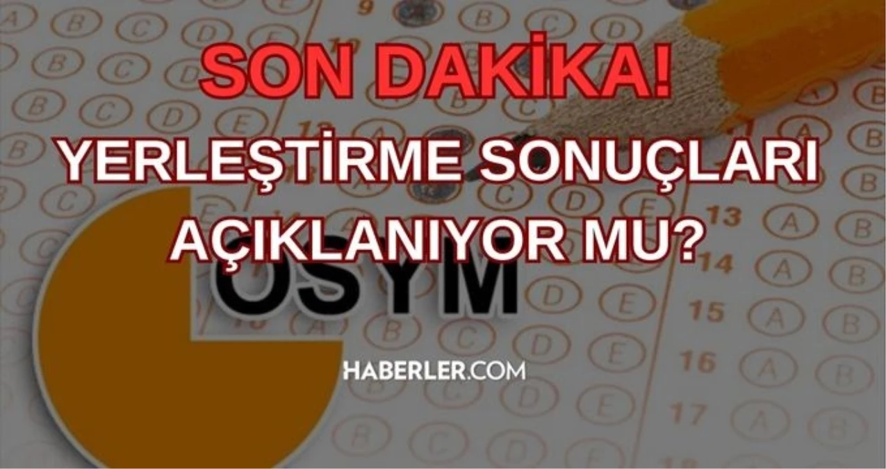 YKS SONUÇ GÖRÜNTÜLEME  ÖSYM yerleştirme sonuçları ne zaman açıklanacak YKS yerleştirme sonuçları bugün açıklanıyor mu - Eğitim - Dudullu Haber