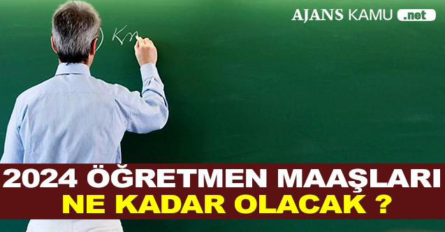 2024 ÖĞRETMEN MAAŞLARI NE KADAR OLACAK  - Gündem - Dudullu Haber