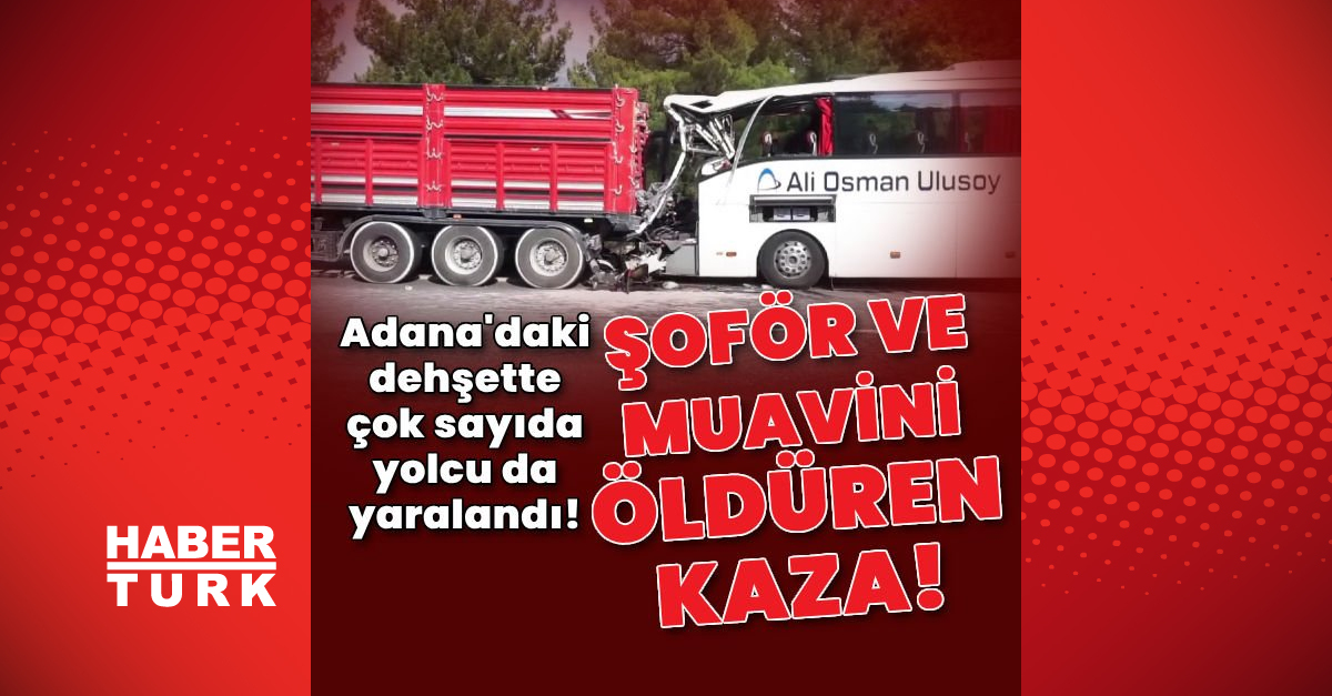 Adana039da yolcu otobüsü tırla çarpıştı 2 kişi öldü 12 kişi yaralandı - Gündem haberleri - Gündem - adana - Dudullu Haber