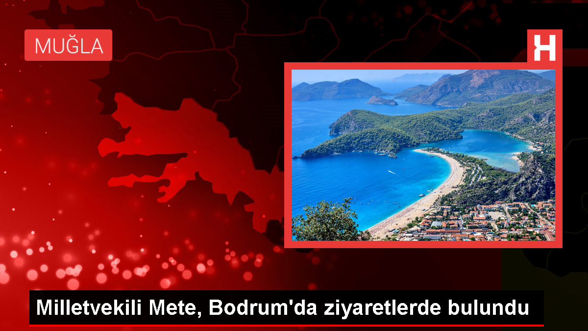 AK Parti Muğla Milletvekili Kadem Mete Bodrumda Ziyaretler Gerçekleştirdi - Eğitim - Dudullu Haber