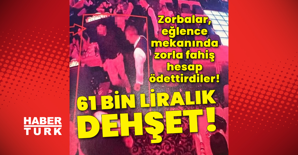 Ankara039da eğlence mekanında zorla 039fahiş hesap039 tahsilatı - Haberler - Gündem - haberler - Dudullu Haber