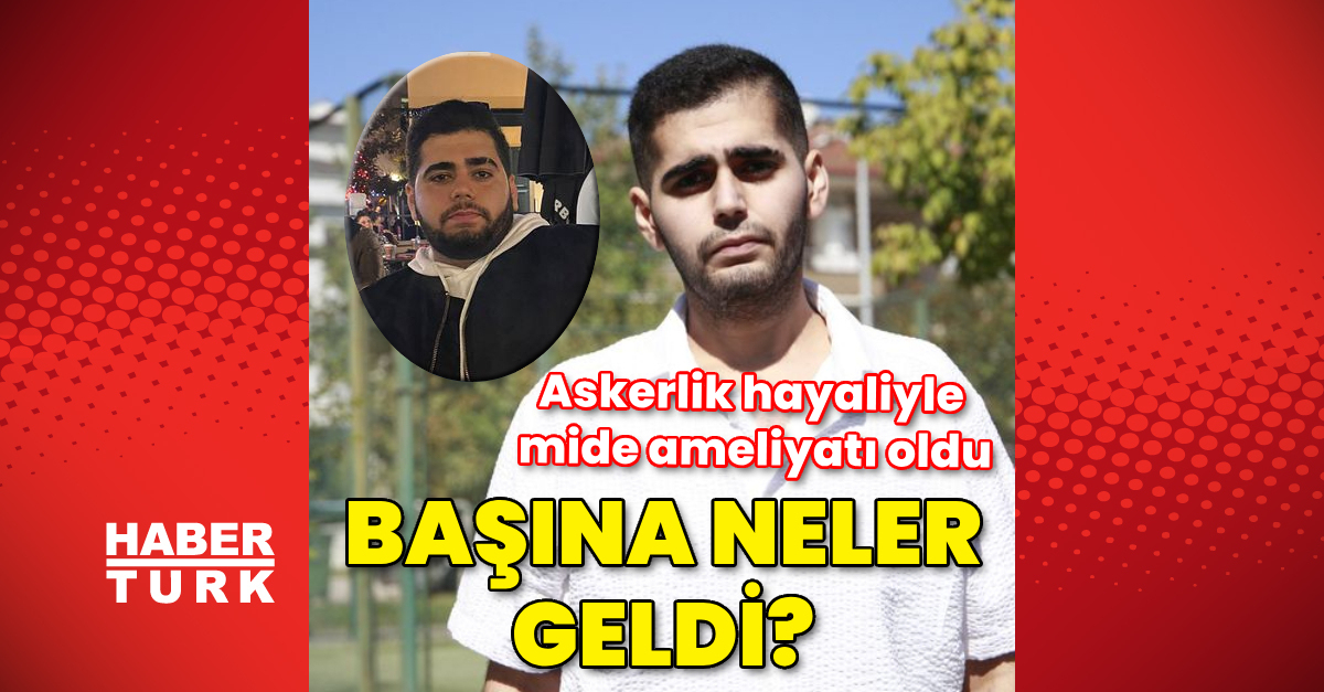 Askerlik hayaliyle mide ameliyatı oldu ölümden döndü - Gündem - Son dakika haberler - Dudullu Haber