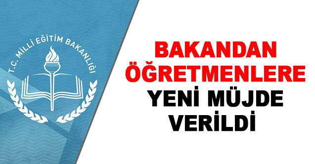 Bakandan Öğretmenlere Yeni Müjde Verildi - Gündem - Dudullu Haber