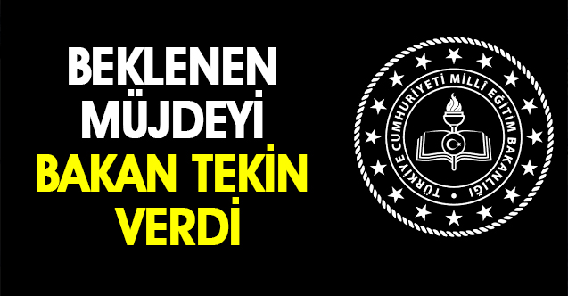 Beklenen Müjdeyi Bakan Tekin Verdi - Gündem - Dudullu Haber