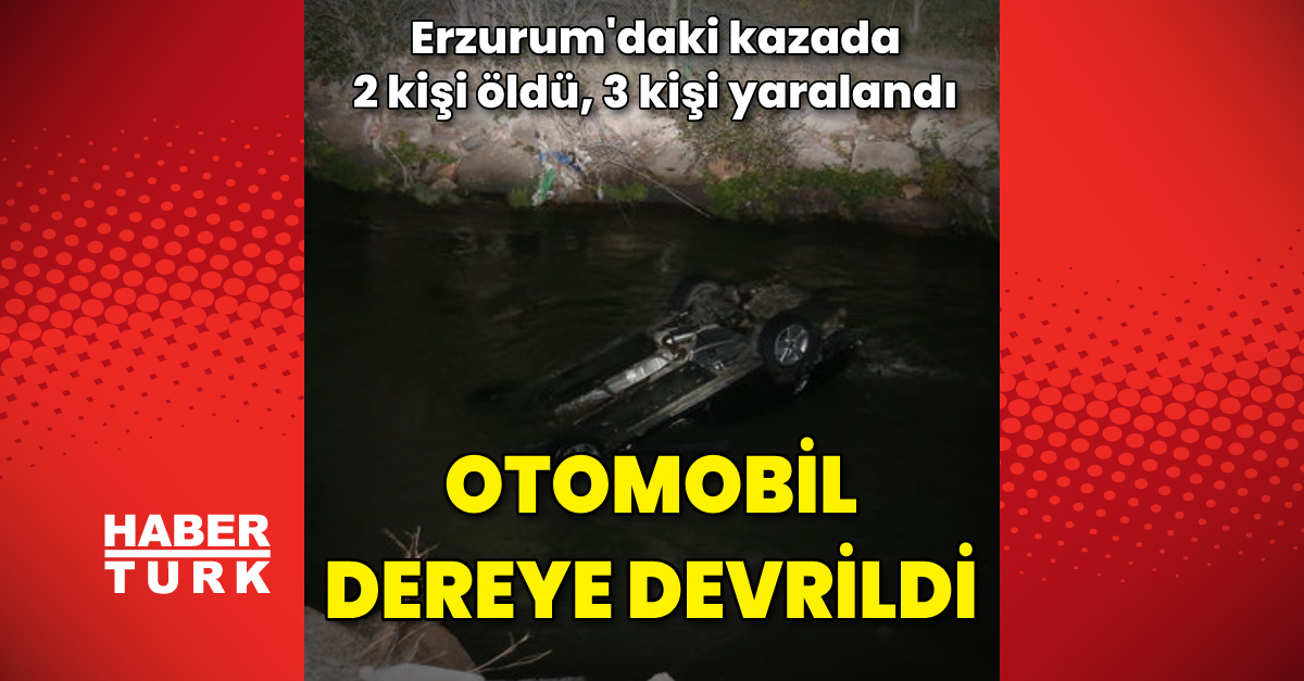 Erzurum039da otomobil dereye devrildi 2 ölü 3 yaralı - Gündem - Erzurum - Dudullu Haber