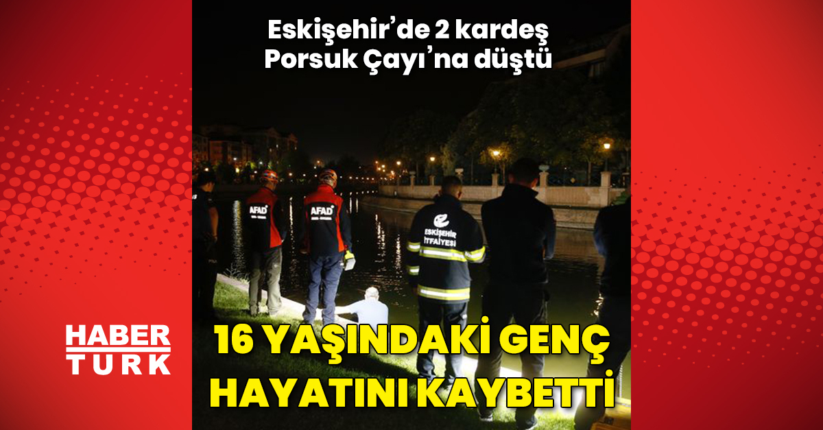 Eskişehir039de Porsuk Çayı039na düşen iki kardeşten biri hayatını kaybetti - Güncel haberler - Gündem - Eskişehir - Dudullu Haber