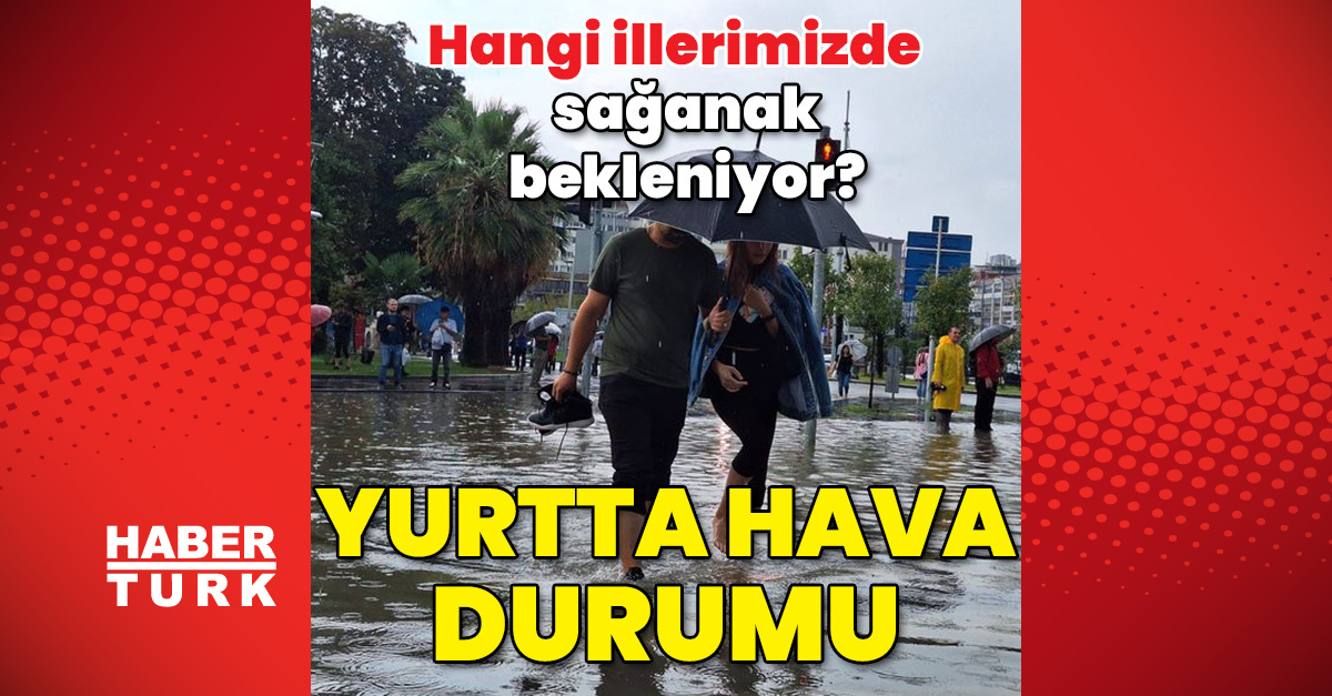 Hava durumu son dakika  Hangi illerimizde yağış var Yurtta hava durumu - Hava durumu İstanbul - Gündem - hava durumu - Dudullu Haber