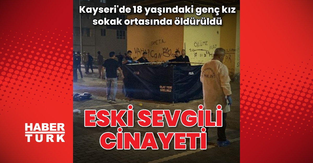 Kayseri039de 18 yaşındaki genç kız eski sevgilisi tarafından öldürüldü - Gündem - haberler - Dudullu Haber