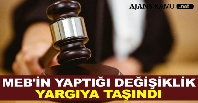 MEB039İN YAPTIĞI O DEĞİŞİKLİK YARGIYA TAŞINDI - Gündem - Dudullu Haber