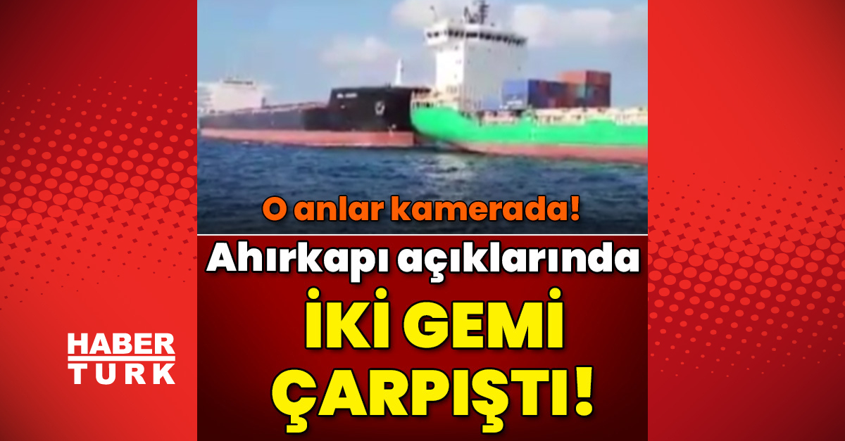 O anlar kamerada İstanbul039da Ahırkapı açıklarında iki gemi çarpıştı - Son dakika haberleri - Gündem - istanbul - Dudullu Haber