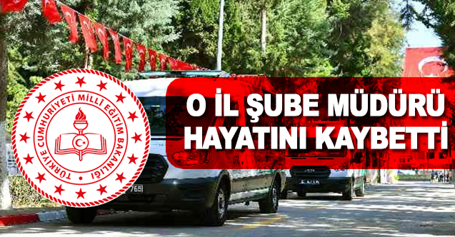 O İlin Şube Müdürü Hayatını Kaybetti - Gündem - Dudullu Haber