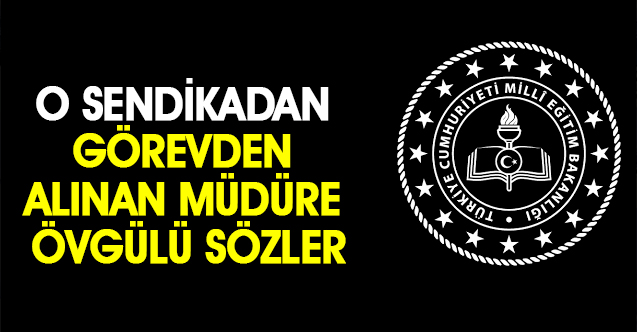 O Sendikadan Görevden Alınan Müdüre Övgülü Sözler - Gündem - Dudullu Haber