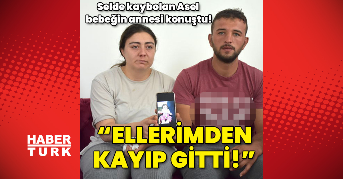 Selde kaybolan Asel bebeğin annesi konuştu quotEllerimden kayıp gittiquot - Gündem - Asel bebek - Dudullu Haber