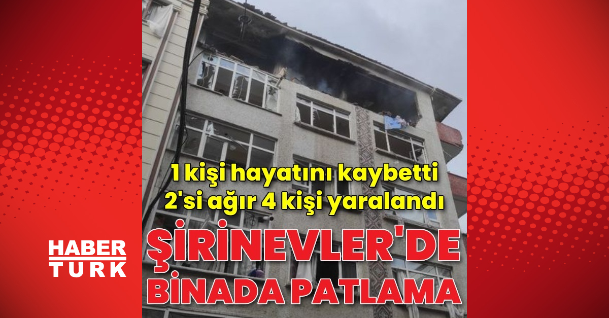 SON DAKİKA HABERİ İstanbul039da Şirinevler039de patlama Ölü ve yaralılar var Şirinevler039de ne oldu neden patlama oldu - Gündem - son dakika - Dudullu Haber