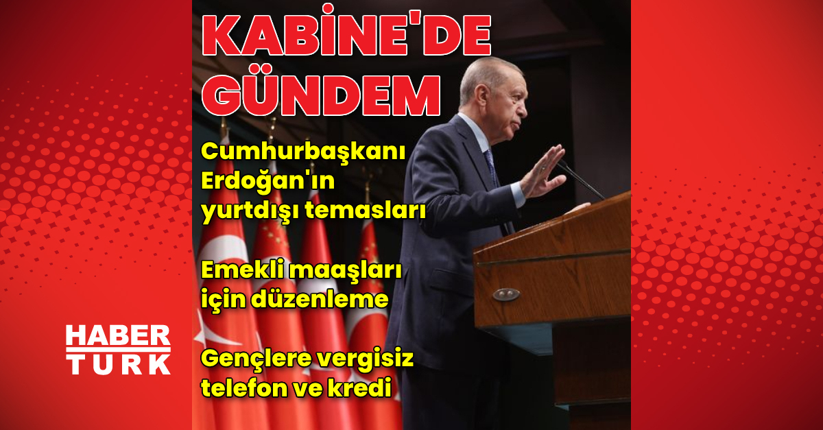 Son dakika haberi  Kabine toplantısı başladı Emekli maaşları vergisiz cep telefonu masada Kabine toplantısının gündeminde hangi konular var - Gündem - kabine toplantısı - Dudullu Haber