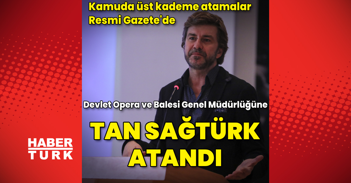 Tan Sağtürk Devlet Opera ve Balesi Genel Müdürü olarak atandı - Gündem - Cumhurbaşkanı Recep Tayyip Erdoğan - Dudullu Haber