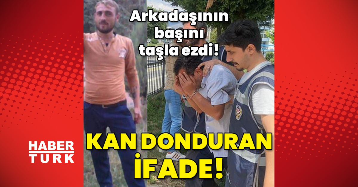 Tokat039ta canice bir cinayet Arkadaşının kafasını taşla ezmişti Kan donduran ifade ortaya çıktı - Son dakika haberler - Gündem - Son dakika haberler - Dudullu Haber